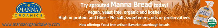 Try sprouted Manna Bread today! Vegan, yeast-free, organic and kosher, from Manna Organic Bakery